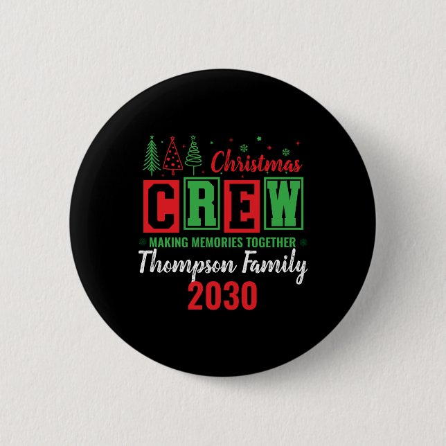 Making Memories Together Ized Christmas Crew T Shi 2 Inch Round Button (Front)