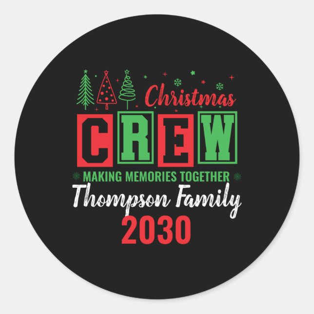 Making Memories Together Ized Christmas Crew T Shi Classic Round Sticker (Front)