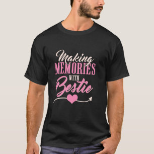 Making Memories With My Bestie Vacation Getaway Tr T-Shirt