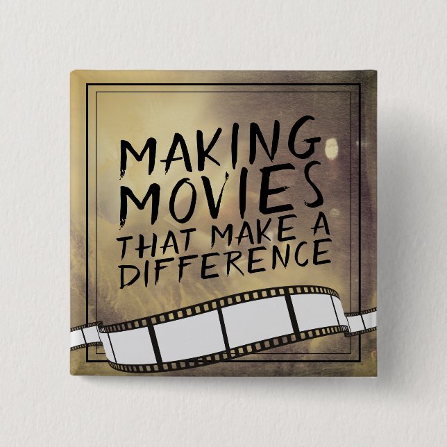 Making Movies that make a difference 2 Inch Square Button (Front)