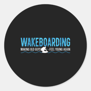 Making Old Guys Feel Young Again Wake Wakeboarding Classic Round Sticker