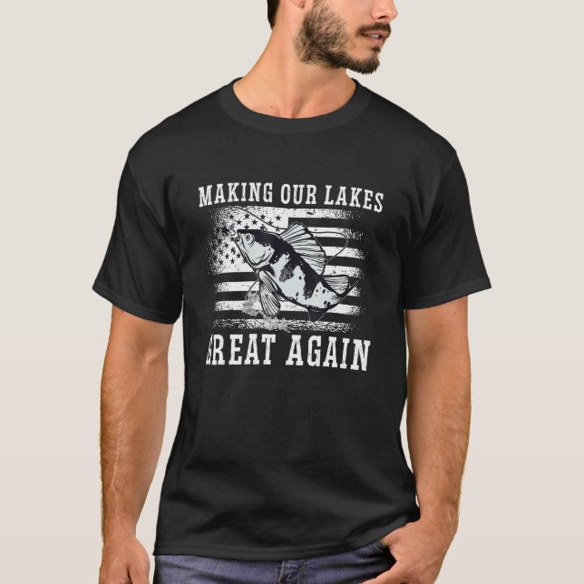 Making Our Lakes Fisherman Love Fish Hunt Sports B T-Shirt (Front)