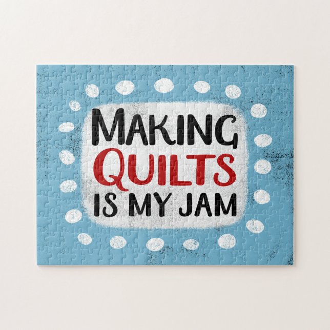 Making Quilts Is My Jam Jigsaw Puzzle (Horizontal)