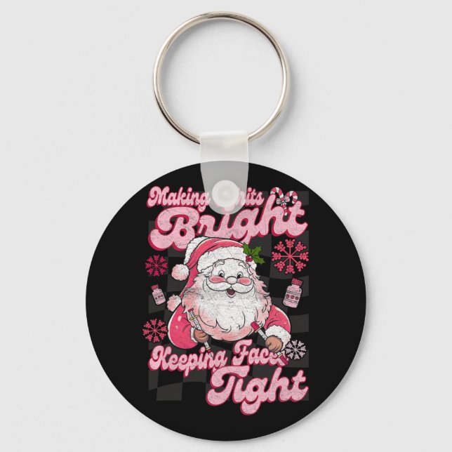 Making Spirits Bright Keeping Faces Tight Santa Ch Keychain (Front)