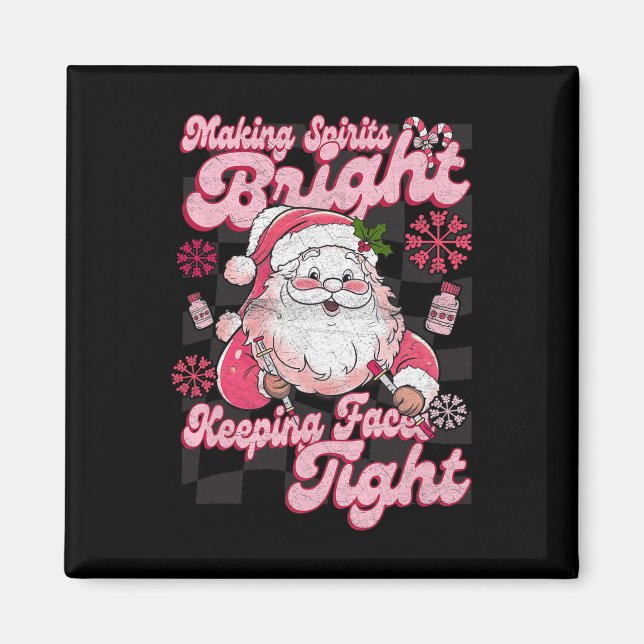 Making Spirits Bright Keeping Faces Tight Santa Ch Magnet (Front)