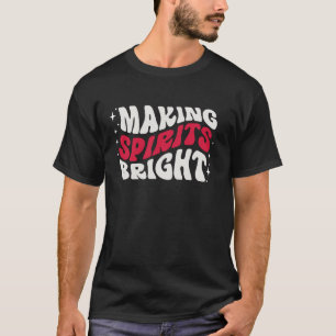 Making Spirits Bright Merry Christmas Happy Xmas H T-Shirt