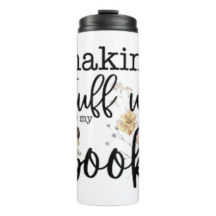Making Stuff Up For My Book (with Florals) Thermal Tumbler