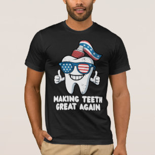 Making Teeth Great Again 4th Of July Americ T-Shirt