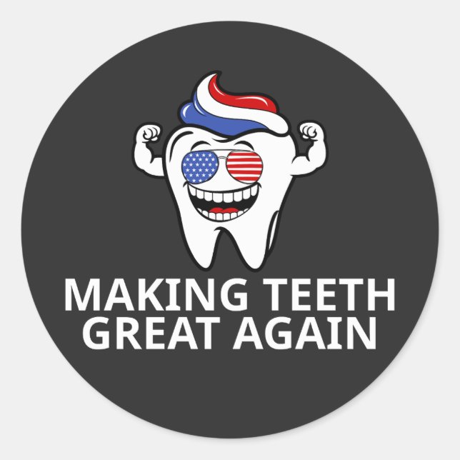 Making Teeth Great Again Classic Round Sticker (Front)