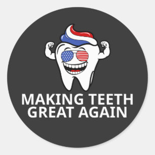 Making Teeth Great Again Classic Round Sticker