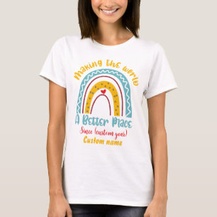Making The World A Better Place Since Birthday TL T-Shirt
