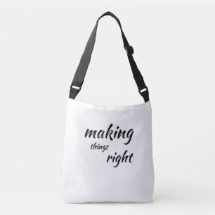 "Making Things Right" motivational, typography Ho Crossbody Bag