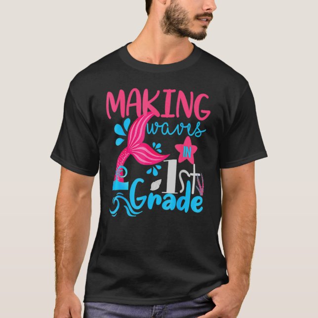 Making Waves In 1st Grade Mermaid Back To School G T-Shirt (Front)