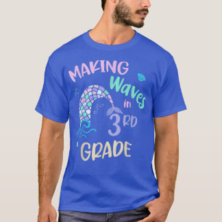 Making Waves In 3rd Grade Mermaid Back To School G T-Shirt