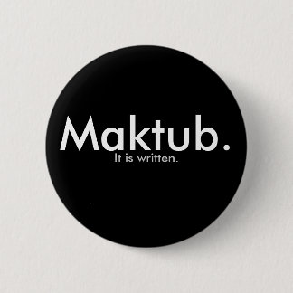 Maktub. 2 Inch Round Button
