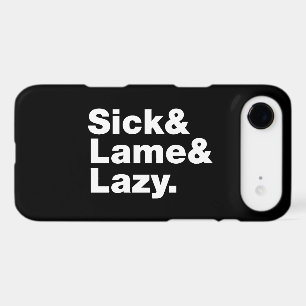 Malade & Lame & Lazy.