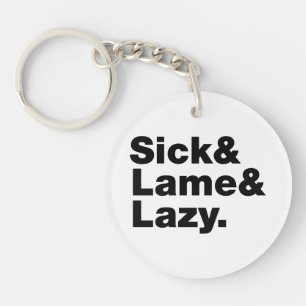 Malade & Lame & Lazy.