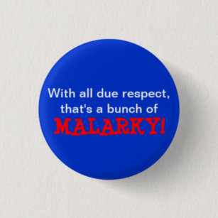 "Malarky!" Button