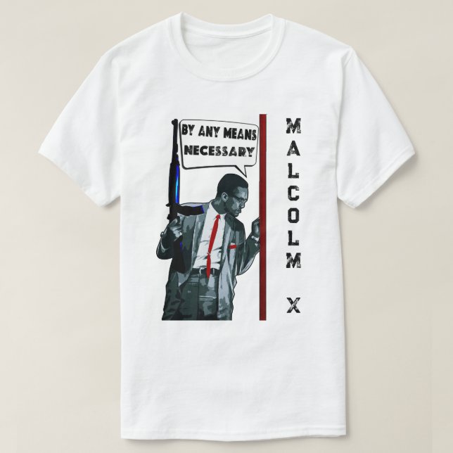 Malcolm X - By Any Means Necessary T-Shirt (Design Front)
