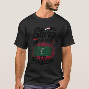 Maldivian Maldives Maldivian Flag My Story Began I T-Shirt