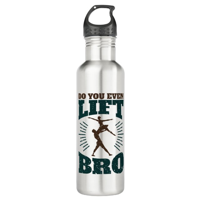 Male Ballet Dancer Do You Even Lift Bro 710 Ml Water Bottle (Front)
