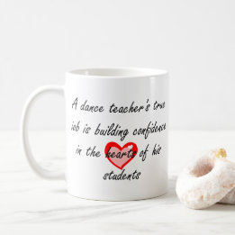 Male Dance Teacher Recital Gift  | Confidence Coffee Mug