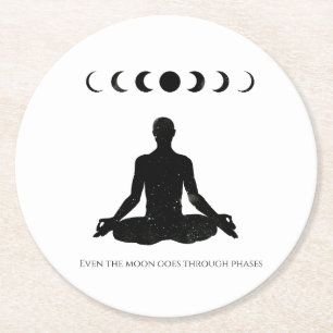 Male Even the Moon Goes through Phases Round Paper Coaster