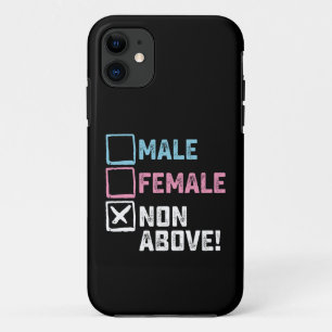 Male Female Non Above! Funny Transgender Gays  iPhone 11 Case