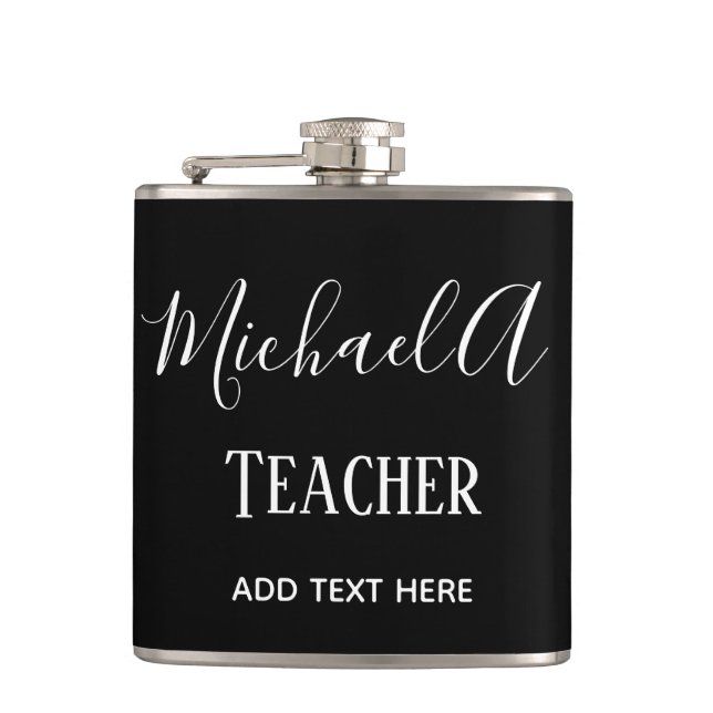 MALE TEACHER - Classic Black White Personalized Hip Flask (Front)