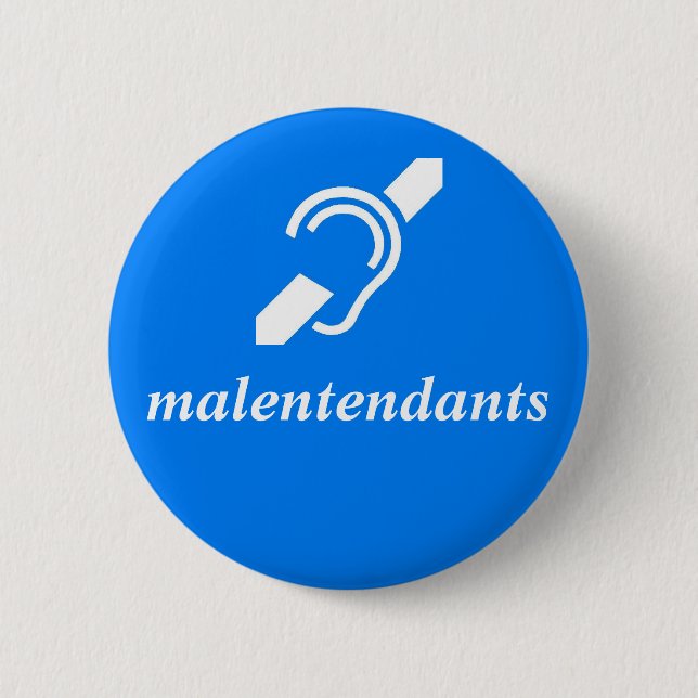 malentendants - French, Deaf 2 Inch Round Button (Front)