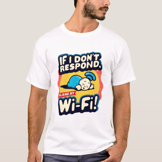 Malheurs du Wi-Fi : Amusant T-shirt "Blame My Wi-F (Devant)