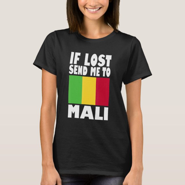 Mali Flag Design  If lost send me to Mali T-Shirt (Front)