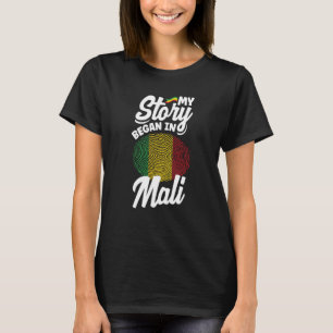 Mali Malian Mali Flag My Story Began In Mali T-Shirt