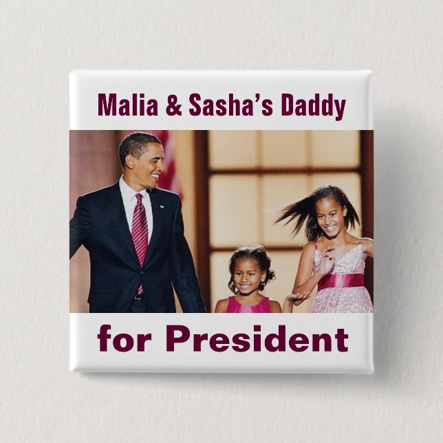Malia & Sasha's Daddy for President Button (Front)