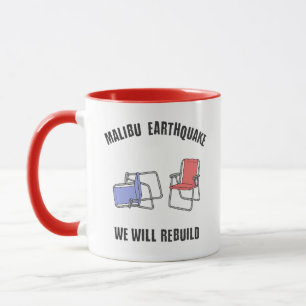 Malibu Earthquake We Will Rebuild funny Mug