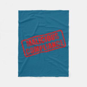 Malicious compliance  fleece blanket
