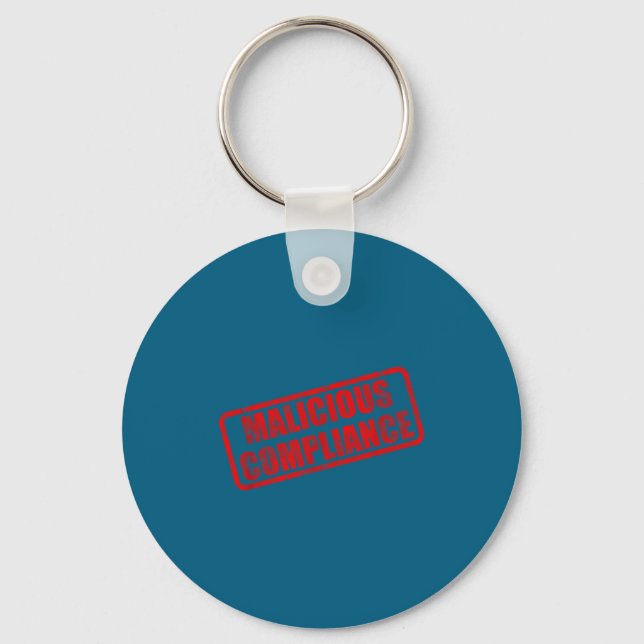 Malicious compliance  keychain (Front)