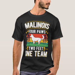 Malinois four paws two feet one team Belgian Malin T-Shirt