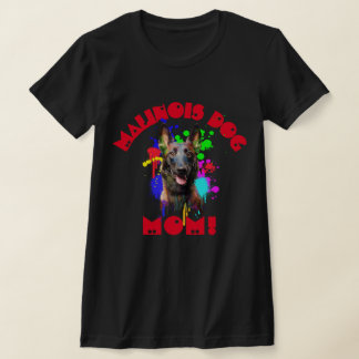 Malinois Mom Dog Lover Best Dog Mom Ever T-Shirt