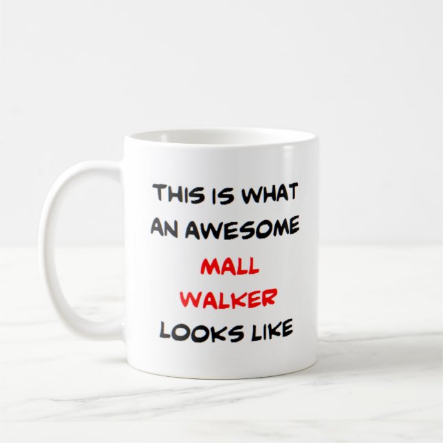 mall walker, awesome coffee mug (Left)