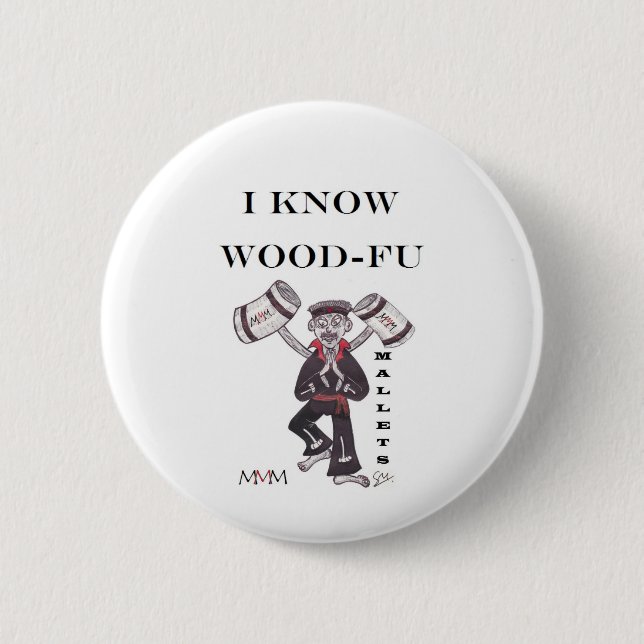 Mallets - I Know Wood Fu 2 Inch Round Button (Front)