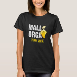 Mallorca Party Crew Banana Vacation Quote T-Shirt