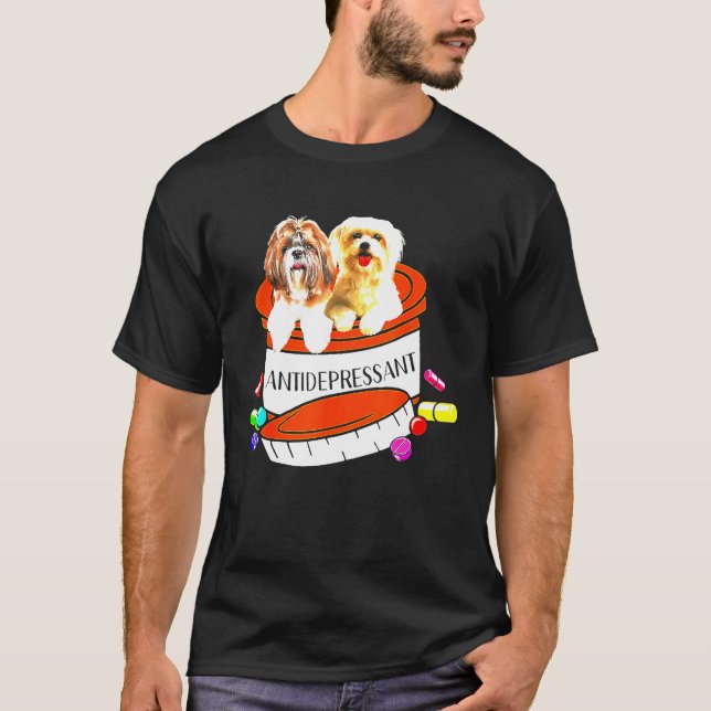 Maltese And Shih Tzu Antidepressant T-Shirt (Front)