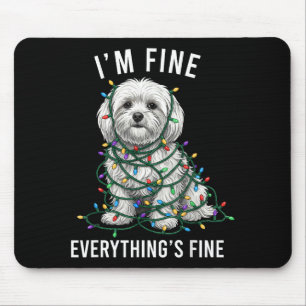 Maltese Christmas I'm Fine Everything Is Fine  Mouse Pad