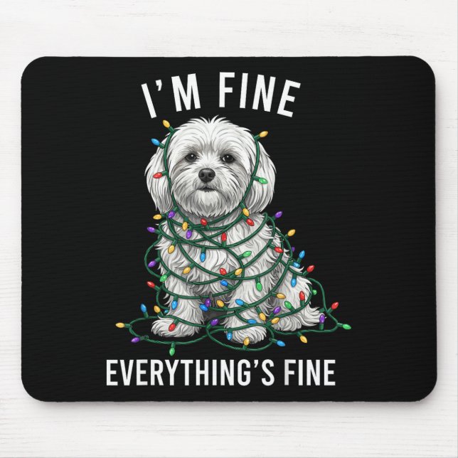 Maltese Christmas I'm Fine Everything Is Fine  Mouse Pad (Front)