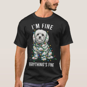 Maltese Christmas I'm Fine Everything Is Fine  T-Shirt