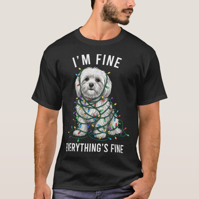 Maltese Christmas I'm Fine Everything Is Fine  T-Shirt (Front)