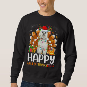 Maltese Dog Halloween Christmas Happy Hallothanks Sweatshirt