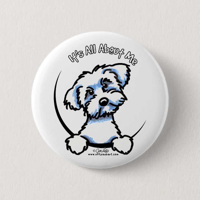 Maltese Its All About Me 2 Inch Round Button (Front)