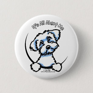 Maltese Its All About Me 2 Inch Round Button